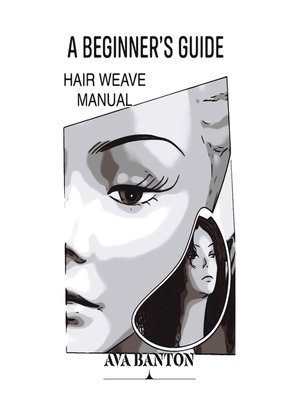 cover image of A Beginner's Guide Hair Weave Manual
